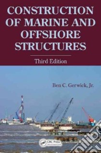 Construction of Marine And Offshore Structures libro in lingua di Gerwick Ben C.