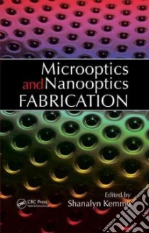 Microoptics And Nanooptics Fabrications libro in lingua di Kemme Shanalyn (EDT)