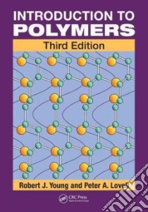 Introduction to Polymers libro in lingua di Young Robert J., Lovell Peter A.