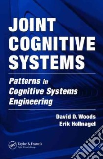 Joint Cognitive Systems libro in lingua di Woods David D., Hollnagel Erik