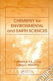 Chemistry for Environmental And Earth Sciences libro in lingua di Duke Catherine V. A., Williams Craig D.