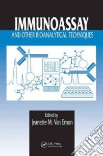 Immunoassay And Other Bioanalytical Techniques libro in lingua di Emon Jeanette M. Van (EDT)