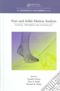 Foot and Ankle Motion Analysis libro in lingua di Harris Gerald F. (EDT), Smith Peter A. (EDT), Marks Richard M. (EDT)
