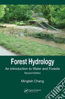Forest Hydrology libro in lingua di Chang Mingteh