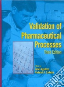 Validation of Pharmaceutical Processes libro in lingua di Agalloco James P. (EDT), Carleton Frederick J. (EDT)