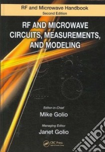 RF And Microwave Circuits, Measurements, And Modeling libro in lingua di Golio Mike (EDT), Golio Janet (EDT)