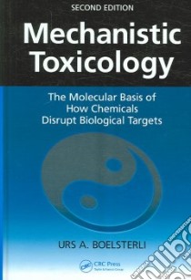 Mechanistic Toxicology libro in lingua di Boelsterli Urs A.