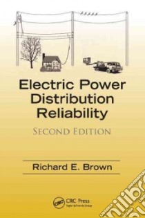 Electric Power Distribution Reliability libro in lingua di Brown Richard E.