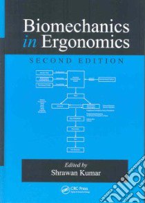 Biomechanics in Ergonomics libro in lingua di Kumar Shrawan (EDT)