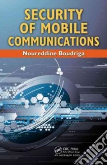 Security of Mobile Communications libro in lingua di Boudriga Noureddine