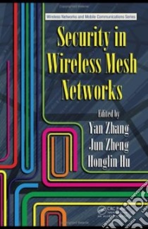 Security in Wireless Mesh Networks libro in lingua di Zhang Yan (EDT), Hu Honglin (EDT)