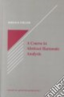 A Course in Abstract Harmonic Analysis libro in lingua di Folland Gerald B.