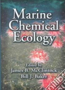 Marine Chemical Ecology libro in lingua di McClintock James B. (EDT), Baker Bill J. (EDT), Baker B. J. (EDT)