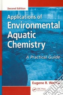 Applications of Environmental Chemistry libro in lingua di Weiner Eugene R.