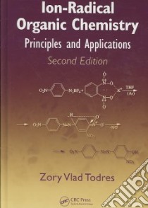 Ion-Radical Organic Chemistry libro in lingua di Todres Zory Vlad