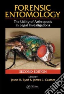 Forensic Entomology libro in lingua di Byrd Jason H. (EDT), Castner James L.