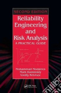 Reliability Engineering And Risk Analysis libro in lingua di Modarres Mohammad, Kaminskiy Mark, Krivtsov Vasiliy