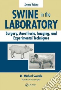Swine in the Laboratory libro in lingua di Swindle M. Michael, Hughes Richard (ILT)
