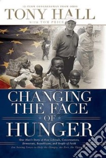 Changing The Face Of Hunger libro in lingua di Hall Tony