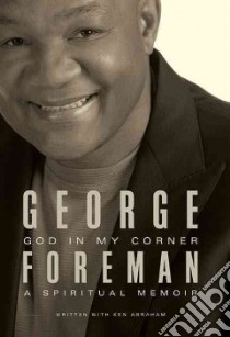 God in My Corner libro in lingua di Foreman George, Abraham Ken