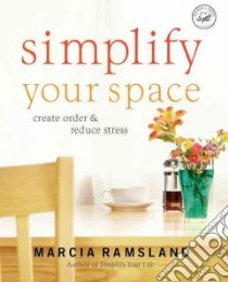 Simplify Your Space libro in lingua di Ramsland Marcia