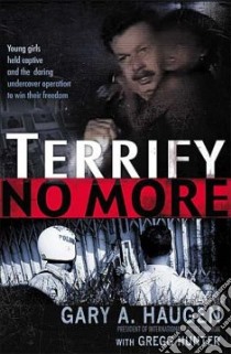 Terrify No More libro in lingua di Haugen Gary A., Hunter Gregg