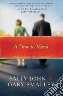 A Time to Mend libro in lingua di John Sally, Smalley Gary
