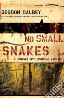No Small Snakes libro in lingua di Dalbey Gordon