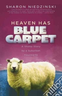 Heaven Has Blue Carpet libro in lingua di Niedzinski Sharon Stark