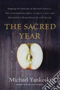 The Sacred Year libro in lingua di Yankoski Michael