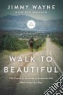 Walk to Beautiful libro in lingua di Wayne Jimmy, Abraham Ken (CON)