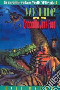 My Life As Crocodile Junk Food libro in lingua di Myers Bill