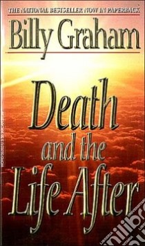 Death and the Life After libro in lingua di Graham Billy