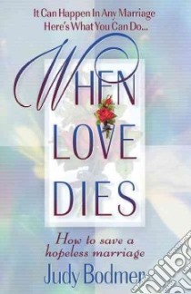 When Love Dies libro in lingua di Bodmer Judy