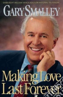 Making Love Last Forever libro in lingua di Smalley Gary