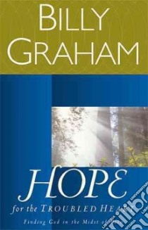 Hope for the Troubled Heart libro in lingua di Graham Billy