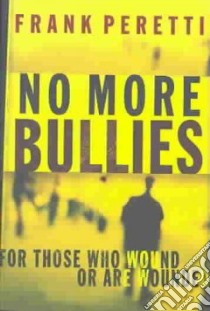 No More Bullies libro in lingua di Peretti Frank E.