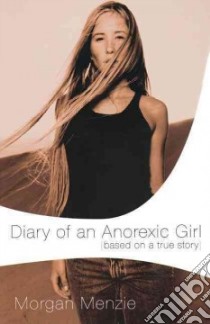 Diary of an Anorexic Girl libro in lingua di Menzie Morgan