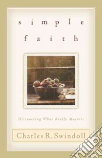 Simple Faith libro in lingua di Swindoll Charles R.