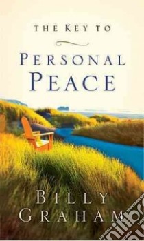 The Key to Personal Peace libro in lingua di Graham Billy