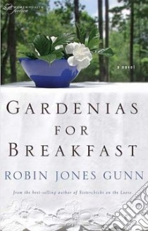Gardenias For Breakfast libro in lingua di Gunn Robin Jones