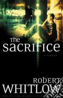 The Sacrifice libro in lingua di Whitlow Robert