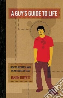 A Guy's Guide To Life libro in lingua di Boyett Jason