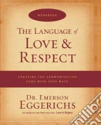The Language of Love & Respect libro in lingua di Eggerichs Emerson