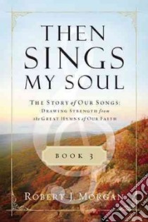 Then Sings My Soul libro in lingua di Morgan Robert J.