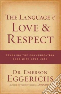 The Language of Love & Respect libro in lingua di Eggerichs Emerson