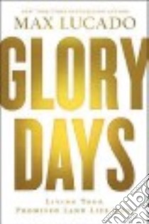 Glory Days libro in lingua di Lucado Max