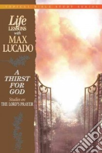 Thirst for God libro in lingua di Lucado Max