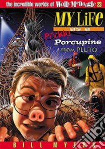 My Life As a Prickly Porcupine from Pluto libro in lingua di Myers Bill