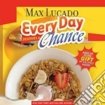 Every Day Deserves a Chance libro in lingua di Lucado Max